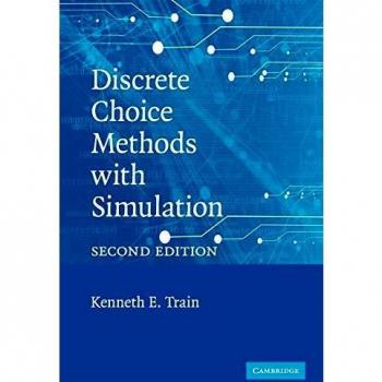 Discrete Choice Modeling: Simulation Techniques by Kenneth E. Train