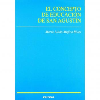 El concepto de educación de San Agustín - María Lilián Rivas