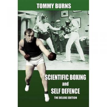 Scientific Boxing and Self Defence: The Deluxe Edition