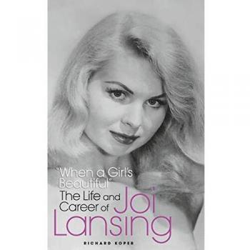 When a Girl's Beautiful: The Life and Career of Joi Lansing (Hardback Biography)