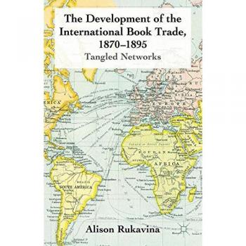 The Development of the International Book Trade, 1870-1895: Tangled Networks