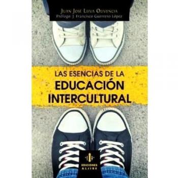 Esencias De La Educacion Intercultural - Juan José Leiva Olivencia