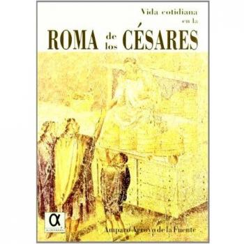 Vida cotidiana en la Roma de los césares