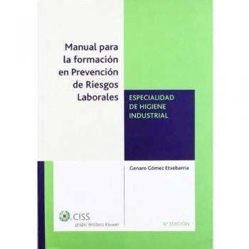 Manual para la formación en prevención de riesgos laborales: Especialidad de higiene industrial