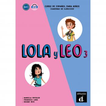 Lola y Leo 3 - Cuaderno de Ejercicios. A2.1