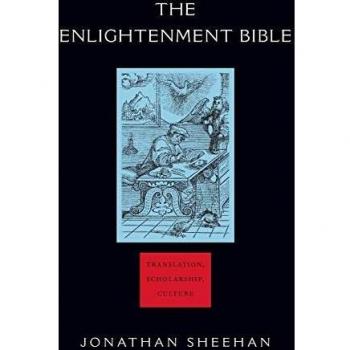 The Enlightenment Bible: A Scholarly Translation and Cultural Analysis