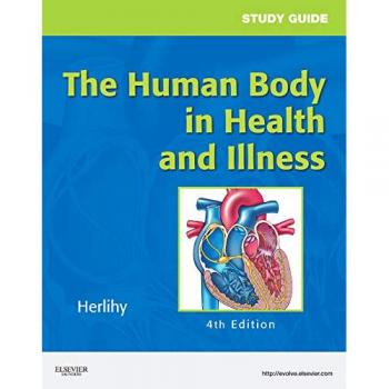 Study Guide for The Human Body in Health and Illness, 4e