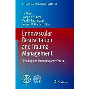 Endovascular Resuscitation and Trauma Management: Bleeding and Haemodynamic Control