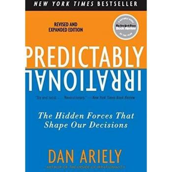 Predictably Irrational, Revised and Expanded Edition: The Hidden Forces That Shape Our Decisions