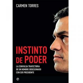 Instinto de poder: La convulsa trayectoria de un hombre obsesionado con ser presidente