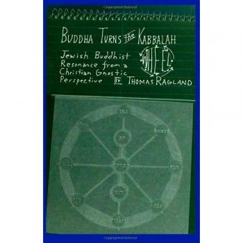 Buddha Turns the Kabbalah Wheel: A Jewish-Buddhist Exploration of Gnostic Perspectives (Paperback)