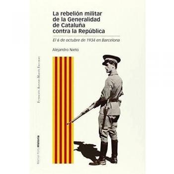 REBELIÓN MILITAR DE LA GENERALIDAD DE CATALUÑA CONTRA LA REPÚBLICA, LA: El 6 de octubre de 1934 en Barcelona: 106