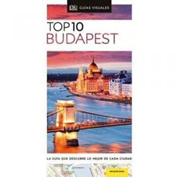 TOP 10 BUDAPEST: La guía que descubre lo mejor de cada ciudad