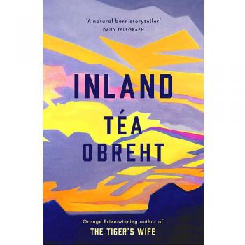 Inland de Téa Obreht: Novela premiada de la autora de La esposa del tigre