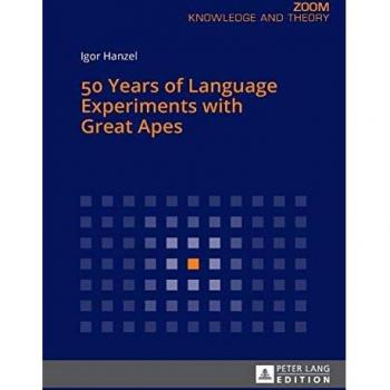 50 Years of Language Experiments with Great Apes - Comprehensive Research Book
