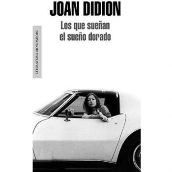 Los que sueñan el sueño dorado - Joan Didion