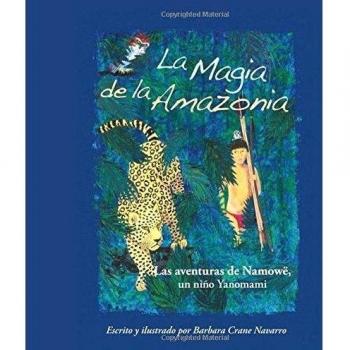 La Magia de la Amazonia: Las aventuras de Namowë, un niño Yanomami: Volume 1