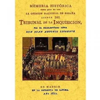 Memoria histórica acerca del Tribunal de la Inquisición