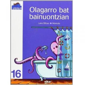 Olagarro bat bainontzian: 16