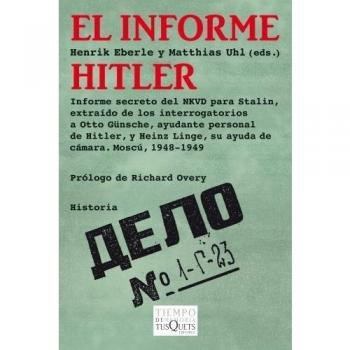 El informe Hitler: Informe secreto del NKVD para Stalin, extraído de los interrogatorios a Otto Günsche, ayudante personal de Hitler, y Heinz Linge, su ayuda de cámara. Moscú.: 5