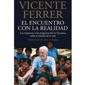 El encuentro con la realidad: Las respuestas a las preguntas del ser humano sobre el sentido de la vida - Ferrer Vicente