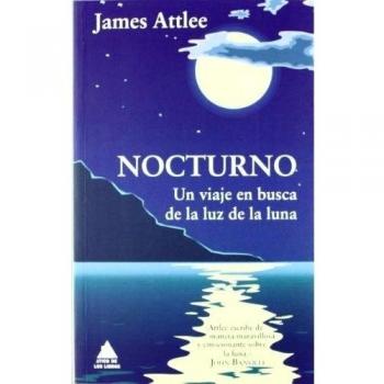 Nocturno: Un viaje en busca de la luz de la luna - James Attlee