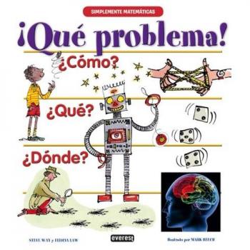 Simplemente Matemáticas. ¡Qué problema!: ¿Cómo? ¿Qué? ¿Dónde?