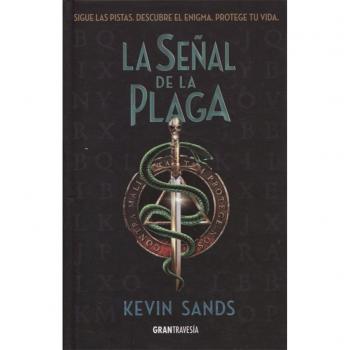 La señal de la Plaga: Sigue las pistas. Descubre el enigma. protege tu vida - Kevin Sands