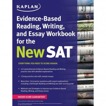 Kaplan Evidence-Based Reading, Writing, and Essay Workbook for the New SAT