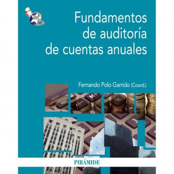 Fundamentos de auditoría de cuentas anuales - Polo, Fernando/molero Prieto, Rafael/revert Belda, Rafael/seguí Mas, Elies/gomis Pérez, Ana María