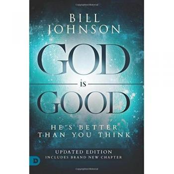 God is Good: He's Better Than You Think