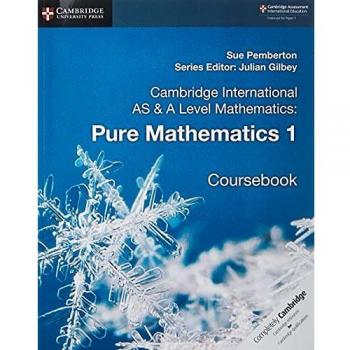 Cambridge International AS & A Level Mathematics. Pure Mathematics. Coursebook