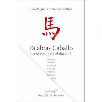 Palabras caballo. Fuerza Vital para El D: Fuerza vital para el día a día: 178 - Fernández-Balboa Balaguer, Juan Miguel