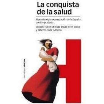 CONQUISTA DE LA SALUD, LA: Mortalidad y modernización en la España contemporánea: 109