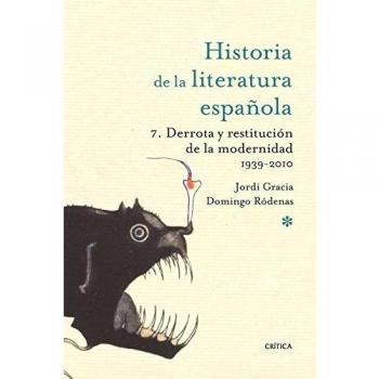 Derrota y restitución de la modernidad. 1939-2010: Historia literatura española 7