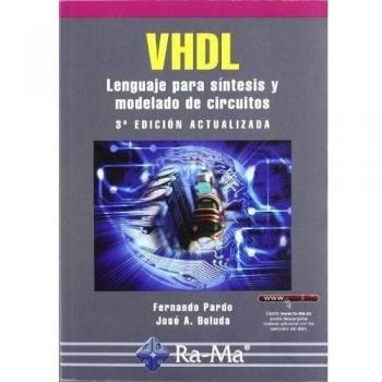 VHDL. Lenguaje para síntesis y modelado de circuitos. 3ª edición actualizada