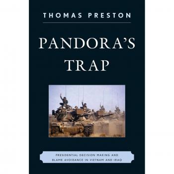 Pandora's Trap: Analyzing Presidential Decision Making and Blame Avoidance in Vietnam and Iraq