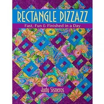 Rectangle Pizzazz: Quick, Enjoyable & Completed in One Day Quilting Pattern