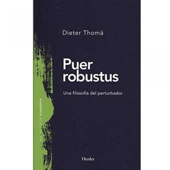 Puer Robustus. Una filosofia del perturbador: Una filosofía del perturbador: 0