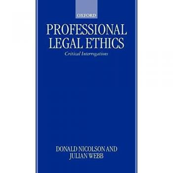 Professional Legal Ethics: Critical Interrogations