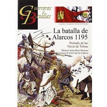 La batalla de Alarcos 1195: Preludio de las Navas de Tolosa