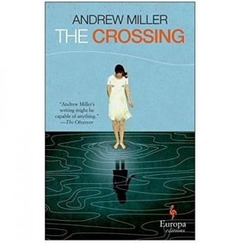 The Crossing: A Historical Fiction Novel by Andrew Miller
