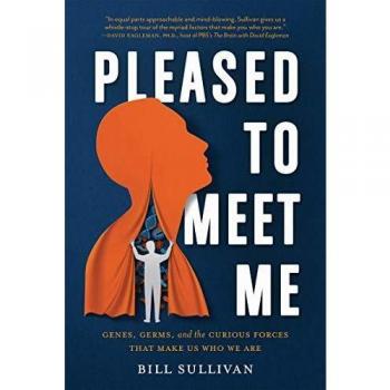 Pleased to Meet Me: Genes, Germs, and the Curious Forces That Make Us Who We Are