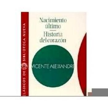 Nacimiento Último. Historia Del Corazón - Vicente Aleixandre