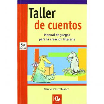 TALLER DE CUENTOS MANUAL DE JUEGOS PARA LA CREACION LITERA
