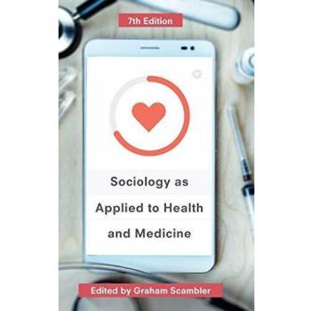 Sociology as Applied to Health and Medicine