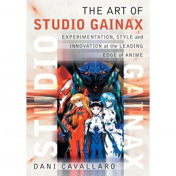 The Art of Studio Gainax: Innovation and Style in Anime by Dani Cavallaro