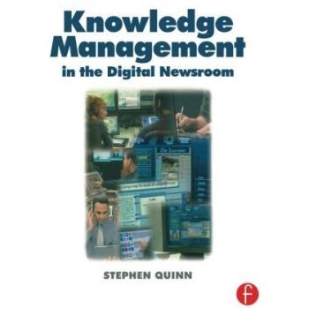 Knowledge Management in the Digital Newsroom