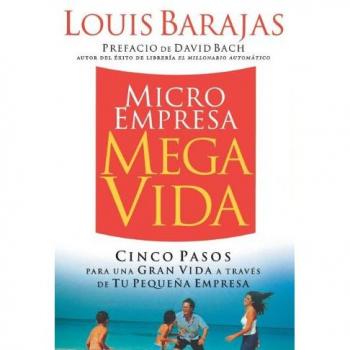 Small Business, Big Life: Five Steps to a Great Life Through Your Microenterprise