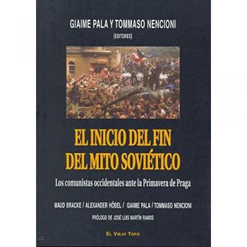 El inicio del fin del mito soviético: Los comunistas occidentales ante la Primavera de Praga